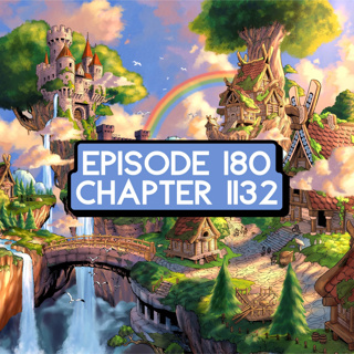Episode 180: ONE PIECE Chapter 1132 Review & Fan Phone Calls!
