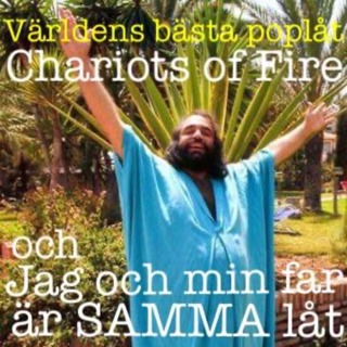 Chariots of Fire och Jag och min far är SAMMA låt