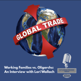 Working Families vs. Oligarchs: An Interview with Lori Wallach