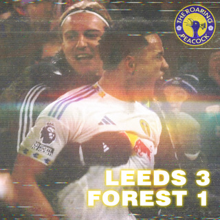 Leeds United 3 Nottingham Forest 1 - Match Review