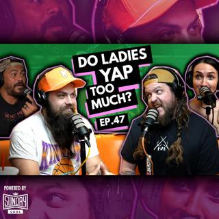 047 - Do Ladies Yap Too Much?