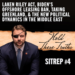 SITREP #4: Laken Riley Act, Biden's Offshore Leasing Ban, Taking Greenland, & the New Political Dynamics in the Middle East
