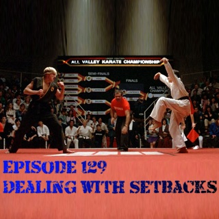 Episode 129 - Dealing with Setbacks