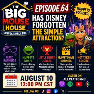 Episode 64: Has Disney World Forgotten the Simple Attraction? | Muppets, Blind Rankings & Disney Games