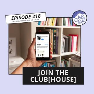 Episode 218 – Join The Club[house]