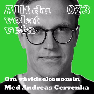 073 Om världsekonomin med Andreas Cervenka