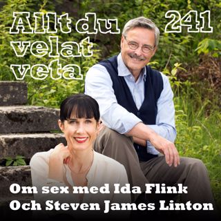 241 Om sex med Ida Flink och Steven James Linton