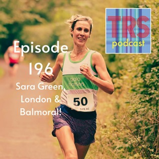 Episode 196 - Sara Green, London & Balmoral!