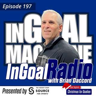 Episode 197 with Brian Daccord plus a look at great gifts for goaltenders