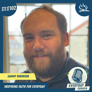 S1-E102 | Everyday Eurasia | Sammy Robinson