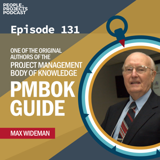 PPP 131 | Honoring a Project Management Legacy, with Max Wideman