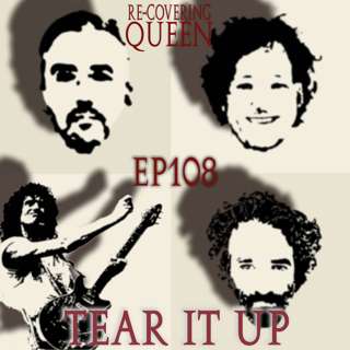 Ep 108 : Tear It Up