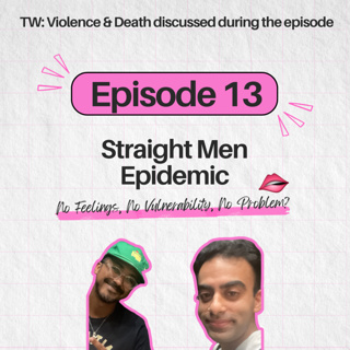 Straight Men Epidemic: No Feelings, No Vulnerability, No Problem?