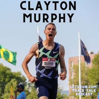 Clayton Murphy (guest) hangs them up, Jakob injured, Athing Mu Races, World Relays