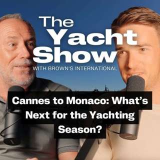 EP 14: Cannes to Monaco: What’s Next for the Yachting Season?