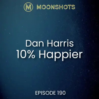 Live a Happier and Better life Mindfulness and Meditation. 10% Happier by Dan Harris