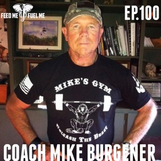 Feed Me Fuel Me — Always Faithful w/ Mike Burgener — 100