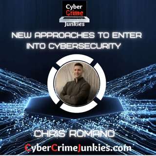 New Ways to Enter Cybersecurity with Expert Chris Romano