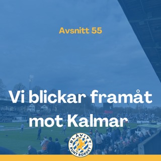 Blåvitt Runt Bordet #55 Vi blickar framåt mot Kalmar