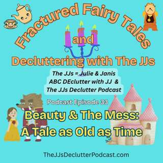 Epi 33 ~ Beauty & The Mess: A Tale as Old as Time