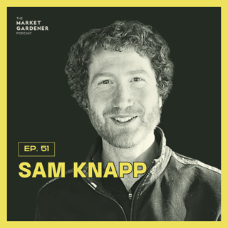 51: How This Alaskan Farmer Makes 85K On JUST Storage Crops (With 49% NET!) | Sam Knapp