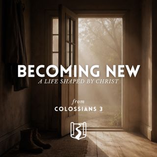 Jesus Over Everything | Becoming New: A Life Shaped by Christ