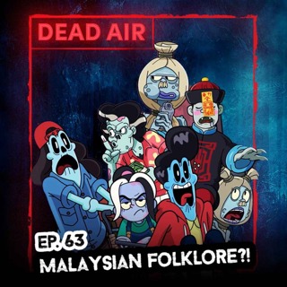 Malaysian Folklore and Ghost Stories?! - DEAD AIR