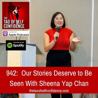 942: Our Stories Deserve to Be Seen With Sheena Yap Chan