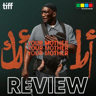 YOUR MOTHER YOUR MOTHER YOUR MOTHER Movie Review - TIFF 26
