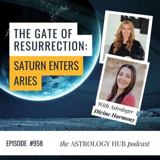 The Gate of Resurrection: Saturn enters Aries w/ Divine Harmony