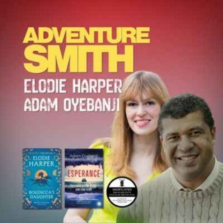 Ep. 9: AdventureSmith with Elodie Harper and Adam Oyebanji