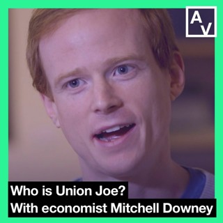 Who is Union Joe? With economist Mitch Downey
