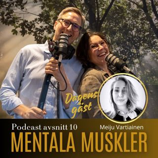 Avsnitt 10 - Meiju om Mod, att satsa stort och bygga bolag