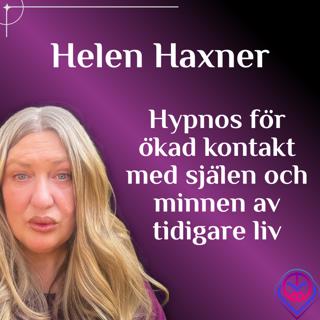 Hypnos för ökad kontakt med själen och minnen av tidigare liv - Helen Haxner