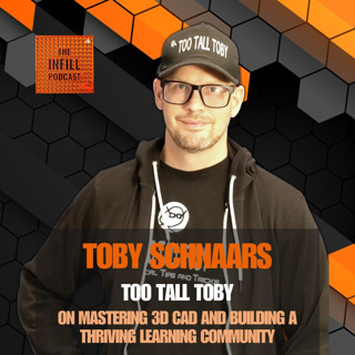 Ep. 55: Toby Schnaars, Too Tall Toby, on Mastering 3D CAD and Building a Thriving Learning Community