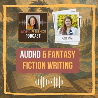 S1E36: AuDHD & Fantasy Fiction Writing + JM Shaw