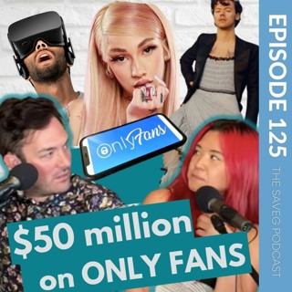 The Rise of Fictosexuals & $50M on OnlyFans!! (Ep 125)