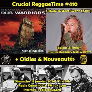 Crucial Reggae Time #410 Nouveautés + Special Steve Swann 2h 18012026