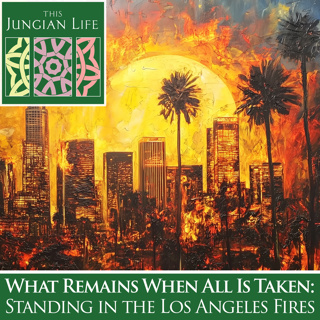 What Remains When All Is Taken: Standing in the LA Fires