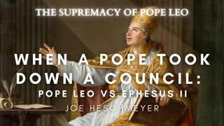 When a Pope Took Down a Council: Pope Leo vs. Ephesus II - Joe Heschmeyer