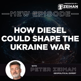 How Diesel Could Shape the Ukraine War || Peter Zeihan