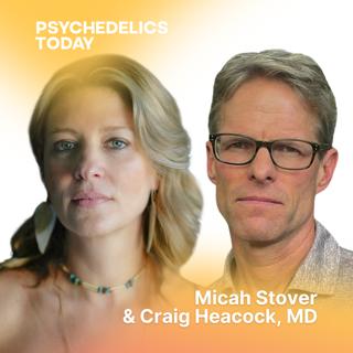 PT553 – Healing Psychedelics: Where Science Meets Spirit, with Micah Stover & Craig Heacock, MD