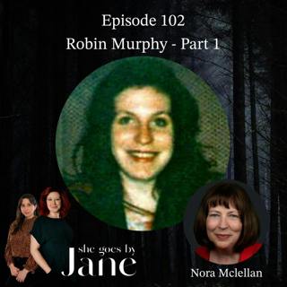 Unsolved: The 1995 Disappearance of Robin Murphy | Part 1 with guest reader Nora McLellan