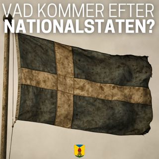 Regional nationalism och folkets framtid när nationalstatens tid är förbi