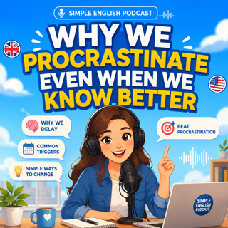 Why We Procrastinate Even When We Know Better | The Science Behind Procrastination & How to Stop Delaying