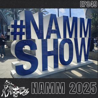 EP349 - NAMM2025