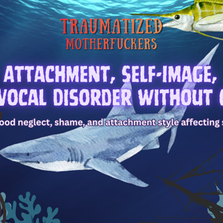 Vocal Disorder, Attachment, Self & Shame