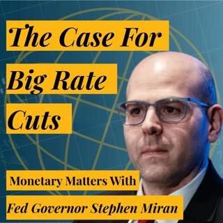 Fed Governor Miran: The Case For Big Rate Cuts | Miran on Deterioration in Labor Market, the Neutral Rate of Interest, and Fed Balance Sheet Policy