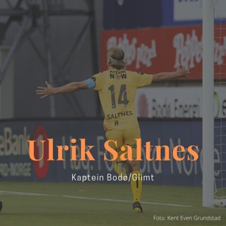 Bodø/Glimt|Kaptein Ulrik Saltnes|Reportasje om mental trening