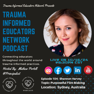 Episode 104: Shannon Harvey - Trauma Informed Educators Network Podcast